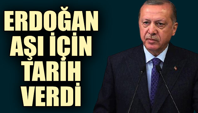 Erdoğan, Kovid 19 aşısı için tarih verdi