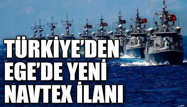 Türkiye den Ege de yeni NAVTEX ilanı