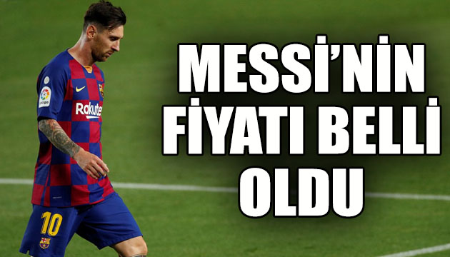 Lionel Messi’nin fiyatı belli oldu