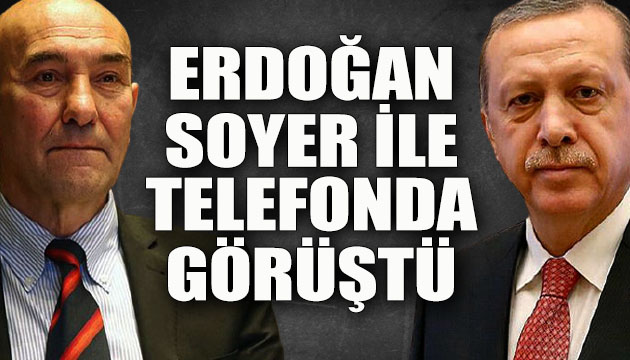 Erdoğan, Soyer ile telefonda görüştü