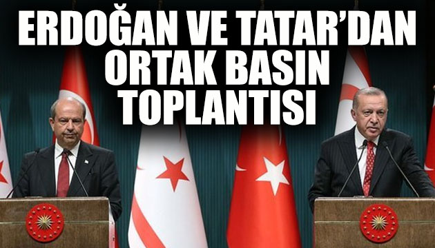 Erdoğan ve Tatar dan ortak basın toplantısı