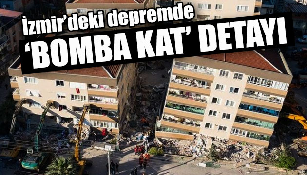 İzmir deki depremde  bomba kat  detayı
