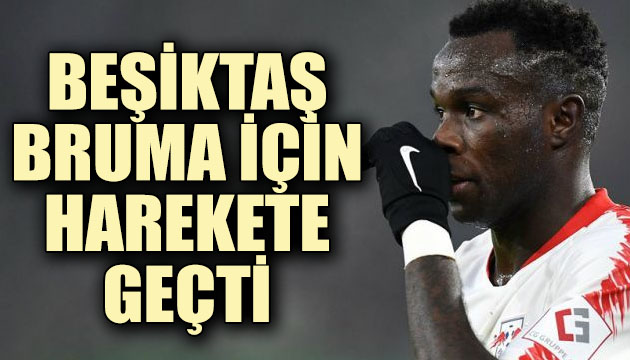 Beşiktaş, Armindo Bruma için harekete geçti