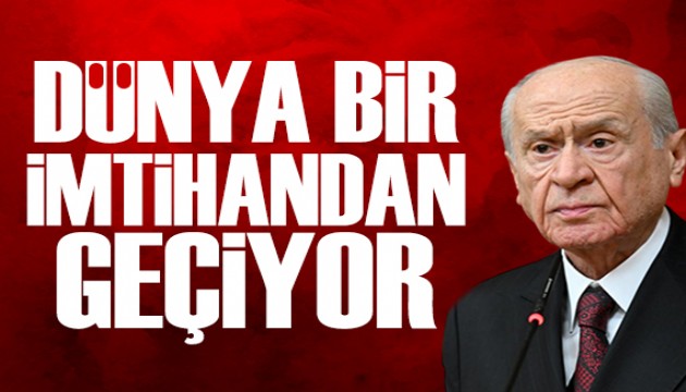 Bah�eli: D�nya bir imtihandan ge�iyor