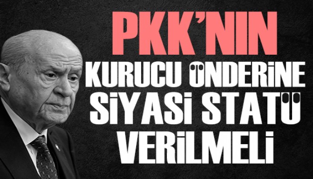 Devlet Bah�eli: PKK'n�n kurucu �nderine siyasi stat� verilmeli
