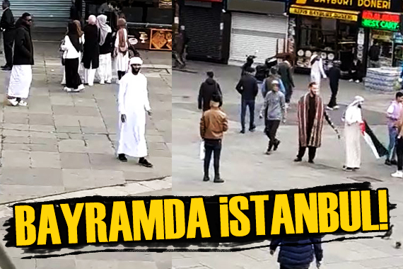 Bayramın ilk günü İstanbul sokaklarında yabancı uyruklu kişiler dikkat çekti!