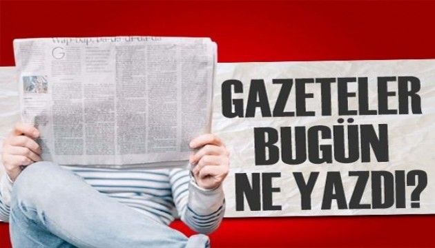 Gazeteler bug�n ne yazd�? (9 Ocak)
