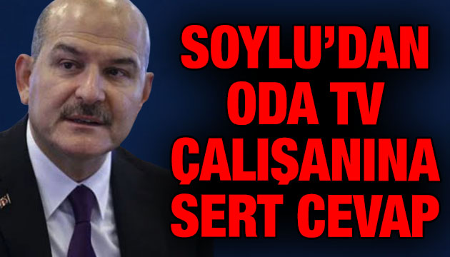 Bakan Soylu dan ODA TV çalışanına sert cevap: Bir PKK bir sen üzülmüşsün