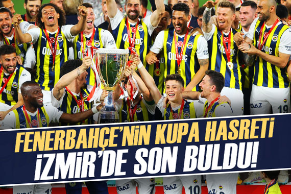 Fenerbahçe nin kupa hasreti İzmir de son buldu!