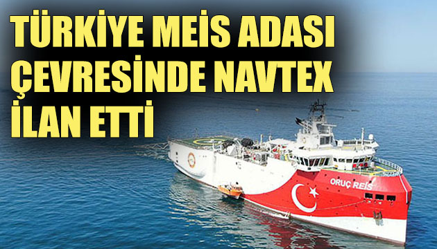 Türkiye Meis adası çevresinde NAVTEX ilan etti