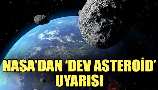 NASA dan  dev asteroid  uyarısı