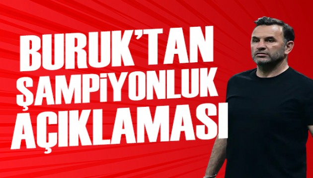 Okan Buruk'tan �ampiyonluk a��klamas�