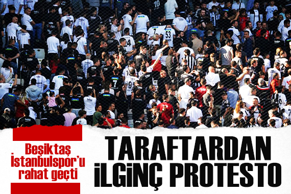Beşiktaş, İstanbulspor u rahat geçti! Taraftardan ilginç protesto...