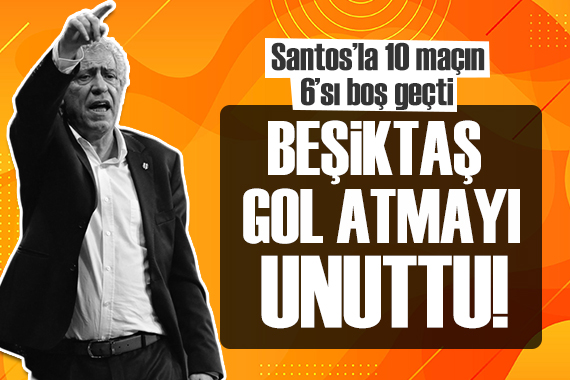Beşiktaş gol atamıyor!