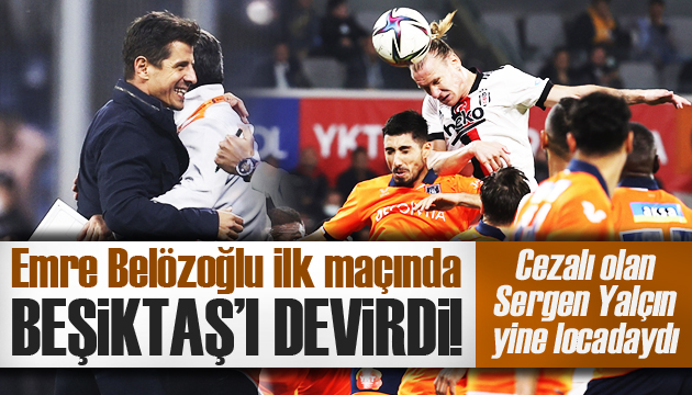 Emre Belözoğlu ilk maçında Beşiktaş ı devirdi!