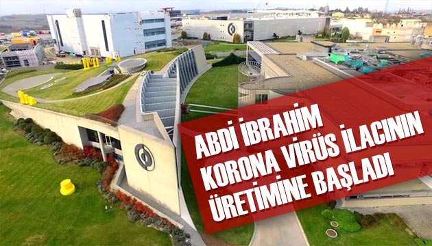 Abdi İbrahim koronavirüs ilacının üretimine başladı!