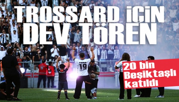 Trossard i�in dev t�ren: 20 bin Be�ikta�l� kat�ld�