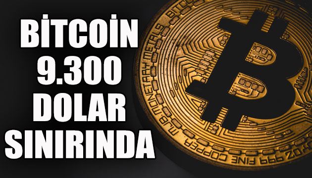 Bitcoin 9300 dolar sınırına yükseldi!