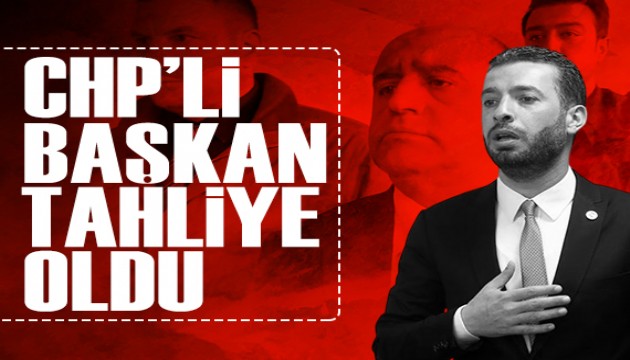 CHP'li ba�kan tahliye edildi