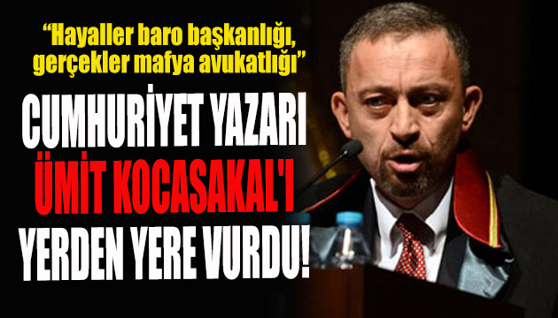 Cumhuriyet yazarı Ümit Kocasakal ı yerden yere vurdu!