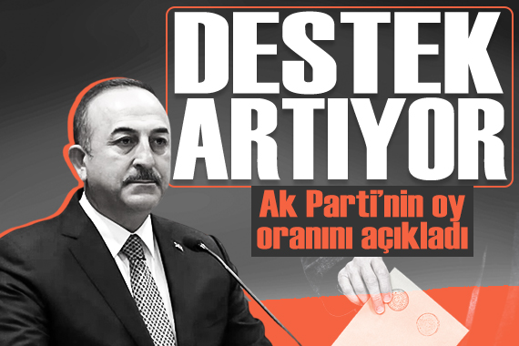 Bakan Çavuşoğlu Ak Parti nin oy oranını açıkladı:  Sona yaklaştıkça destek artıyor 