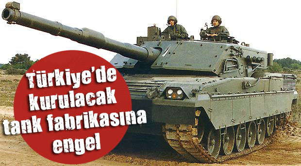 Türkiye de kurulacak tank fabrikasına engel