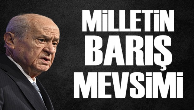 Bah�eli: Ter�rs�z T�rkiye hedefi milletin bar�� mevsimidir