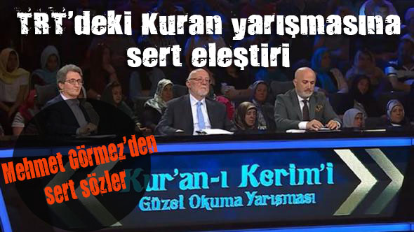 Mehmet Görmez den TRT deki Kuran yarışmasına sert eleştiri
