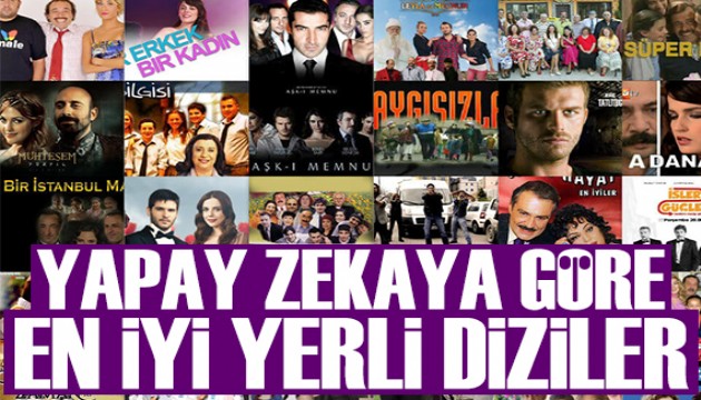 Yksel Aytu yazd: Yapay zekaya gre en iyi yerli diziler