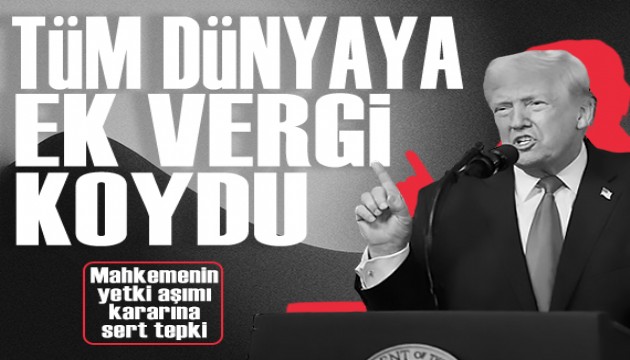 Trump'tan tüm dünyaya ek vergi