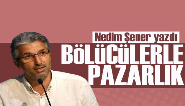 Nedim ener: PKK/HDPnin antaj 6l Masa ile ibirliine dnt