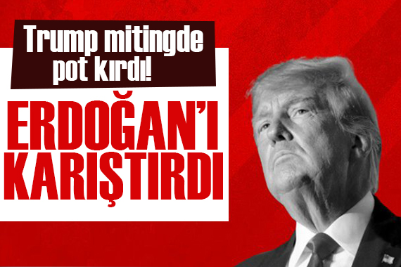 Trump ın kırdığı pot dünya gündeminde: Erdoğan ı karıştırdı!