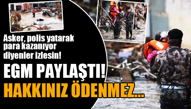 Emniyet, sel felaketinde çalışan polislerin yaşadıklarını paylaştı!