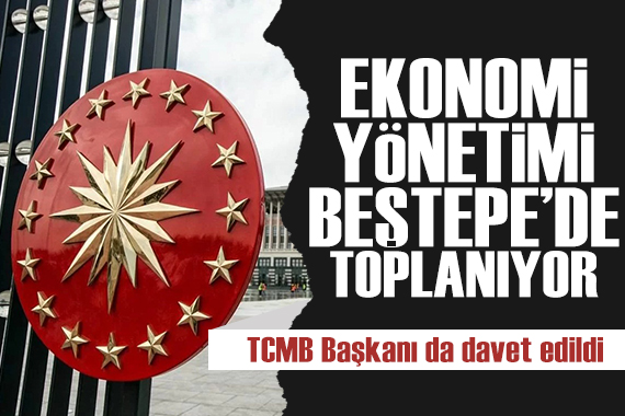 Ekonomi yönetimi Beştepe de toplanıyor! Toplantıya TCMB Başkanı Hafize Gaye Erkan da davet edildi