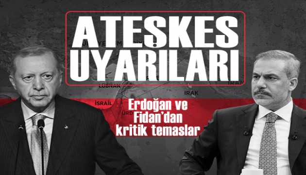Cumhurba�kan� Erdo�an ve Bakan Fidan'dan ate�kes diplomasisi