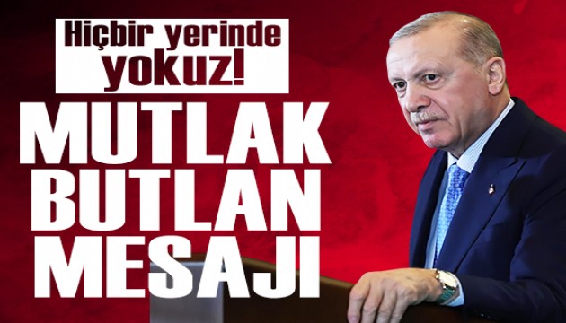 Cumhurba�kan� Erdo�an'dan mutlak butlan mesaj�