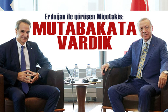Erdoğan ile görüşen Miçotakis ten ilk açıklama: Mutabakata vardık