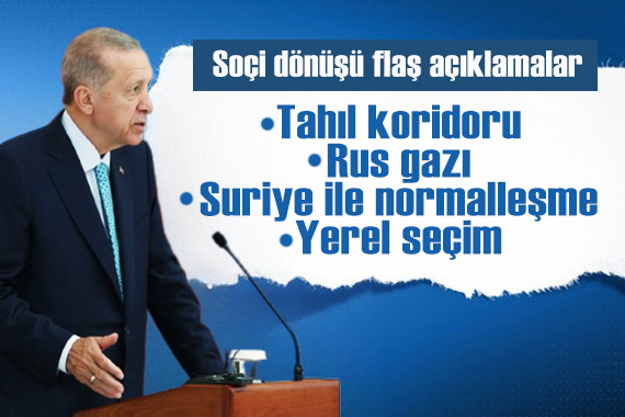 Cumhurbaşkanı Erdoğan dan Soçi dönüşü flaş açıklamalar!