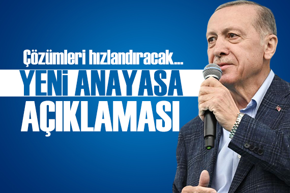 Cumhurbaşkanı Erdoğan dan yeni anayasa sözleri