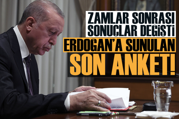 Zamlar sonrası Erdoğan ın masasındaki son anket!