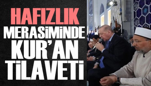Cumhurba�kan� Erdo�an'dan haf�zl�k merasiminde Kur'an-� Kerim tilaveti