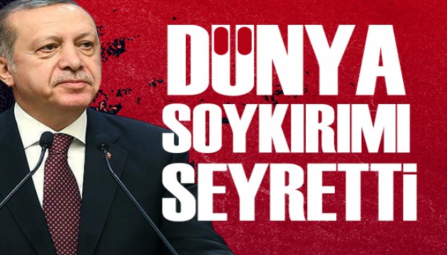 Cumhurbakan Erdoan: Dnya soykrm seyretti