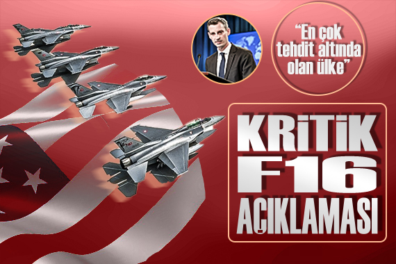 ABD Dışişleri nden, Türkiye için F-16 açıklaması!