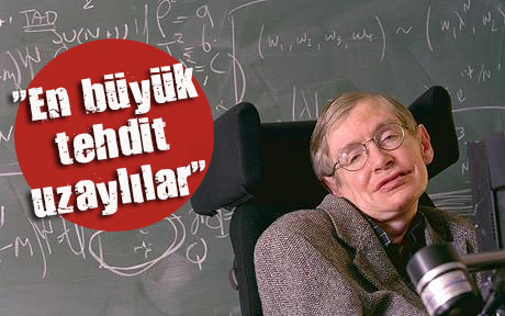 Hawking  en büyük tehdit uzaylılar  dedi