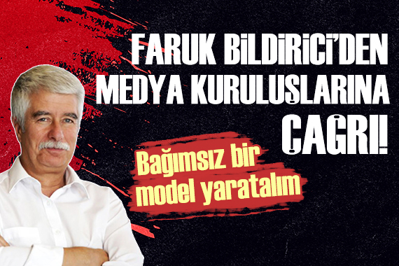 Faruk Bildirici den medya ombudsmanlığı çağrısı!