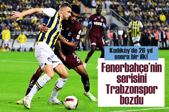 Trabzonspor, Fenerbahçe nin serisini bozdu! 26 yıl sonra bir ilk...