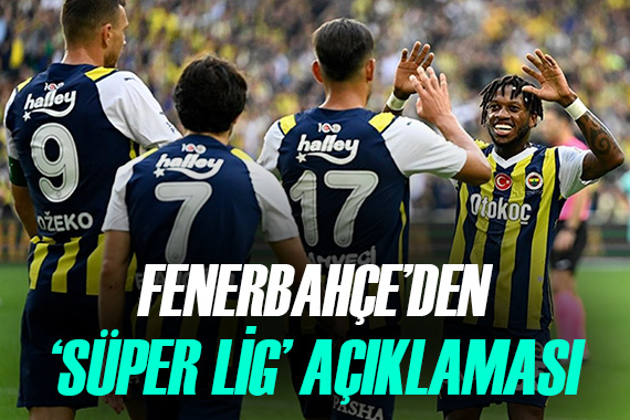 Fenerbahçe den Avrupa Süper Ligi açıklaması