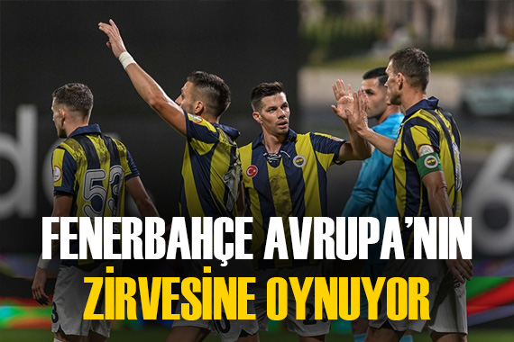 Fenerbahçe, Avrupa nın en büyükleri arasına girdi
