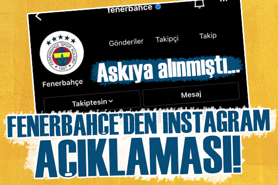 Fenerbahçe den Instagram hesabı açıklaması!
