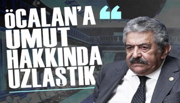 MHP'li Feti Y�ld�z: '�calan'a umut hakk� konusunda uzla�t�k'